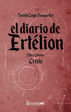 EL DIARIO DE ERTÉLION. LIBRO QUINTO. CRISIS